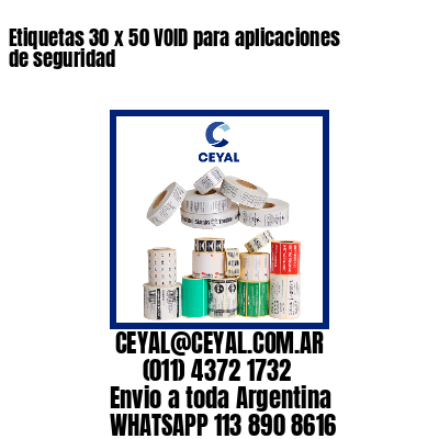 Etiquetas 30 x 50 VOID para aplicaciones de seguridad