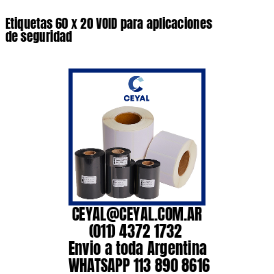 Etiquetas 60 x 20 VOID para aplicaciones de seguridad