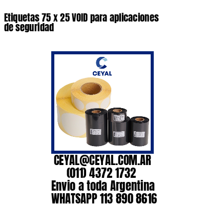 Etiquetas 75 x 25 VOID para aplicaciones de seguridad