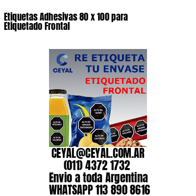 Etiquetas Adhesivas 80 x 100 para Etiquetado Frontal