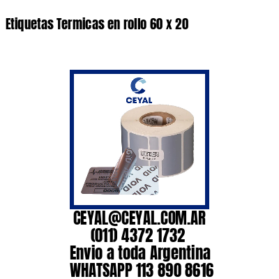 Etiquetas Termicas en rollo 60 x 20