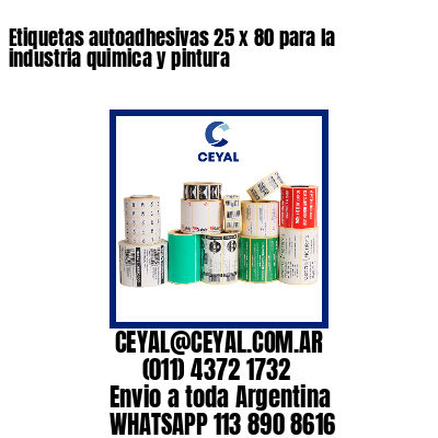 Etiquetas autoadhesivas 25 x 80 para la industria quimica y pintura 