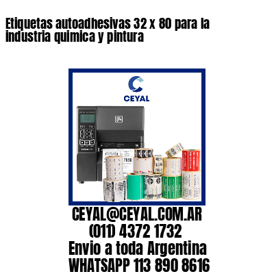 Etiquetas autoadhesivas 32 x 80 para la industria quimica y pintura 