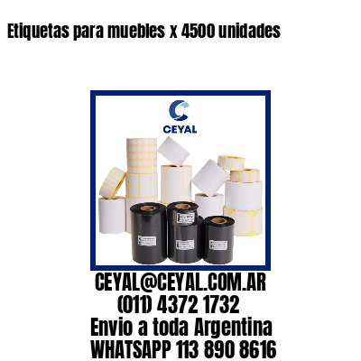 Etiquetas para muebles x 4500 unidades