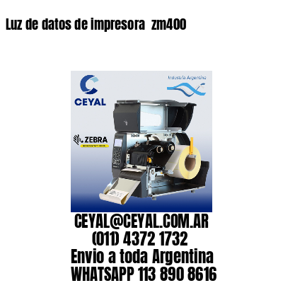 Luz de datos de impresora  zm400