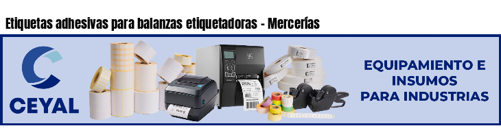 Etiquetas adhesivas para balanzas etiquetadoras - Mercerías