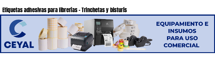 Etiquetas adhesivas para librerías - Trinchetas y bisturís