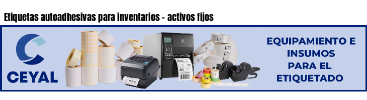 Etiquetas autoadhesivas para inventarios - activos fijos