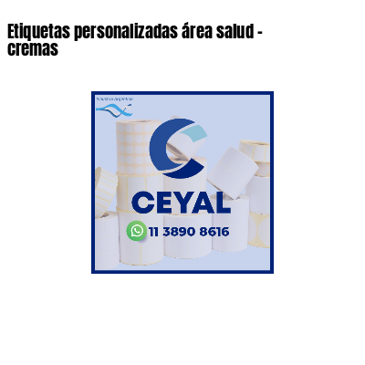 Etiquetas personalizadas área salud - cremas