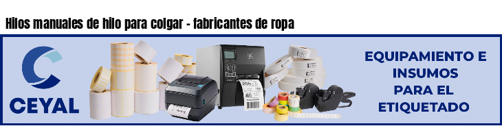 Hilos manuales de hilo para colgar - fabricantes de ropa