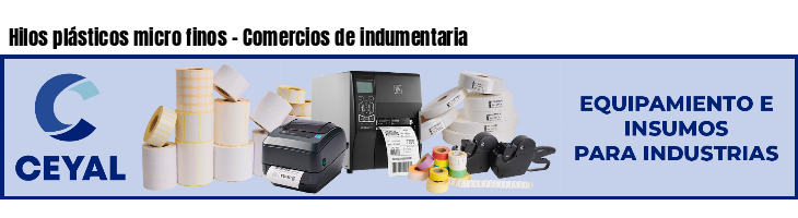 Hilos plásticos micro finos - Comercios de indumentaria