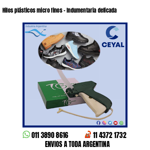 Hilos plásticos micro finos - Indumentaria delicada