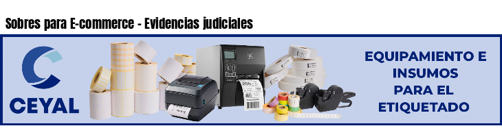 Sobres para E-commerce - Evidencias judiciales