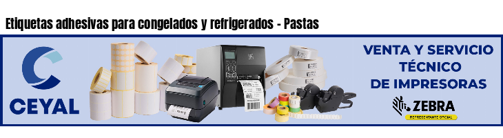 Etiquetas adhesivas para congelados y refrigerados - Pastas