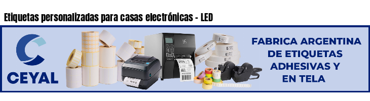 Etiquetas personalizadas para casas electrónicas - LED