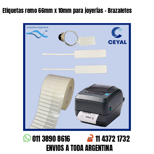 Etiquetas remo 66mm x 10mm para joyerías – Brazaletes