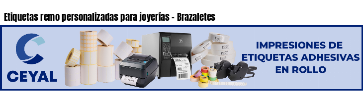 Etiquetas remo personalizadas para joyerías - Brazaletes