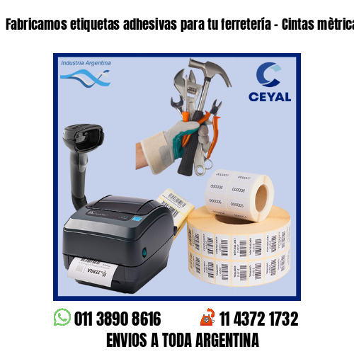 Fabricamos etiquetas adhesivas para tu ferretería - Cintas mètricas