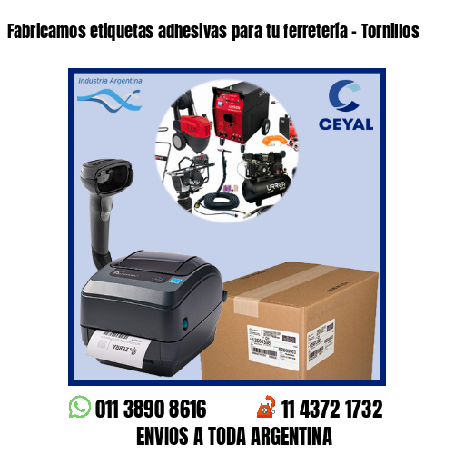 Fabricamos etiquetas adhesivas para tu ferretería - Tornillos