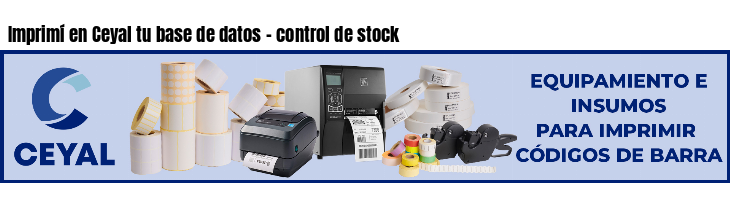 Imprimí en Ceyal tu base de datos - control de stock