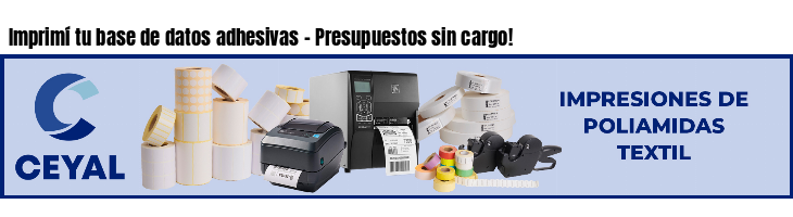 Imprimí tu base de datos adhesivas - Presupuestos sin cargo!