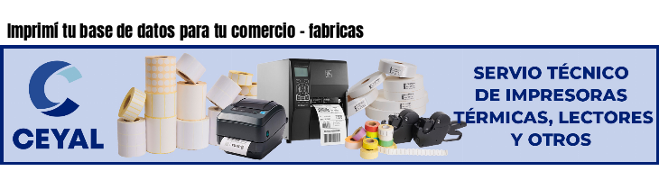 Imprimí tu base de datos para tu comercio - fabricas