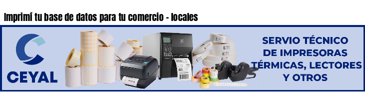 Imprimí tu base de datos para tu comercio - locales