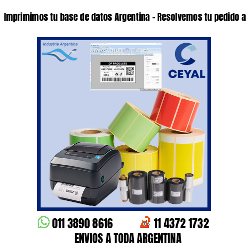 Imprimimos tu base de datos Argentina – Resolvemos tu pedido a la brevedad!