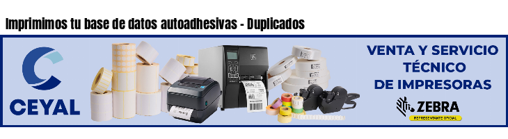 Imprimimos tu base de datos autoadhesivas - Duplicados