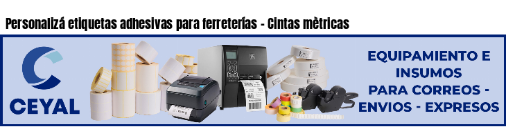 Personalizá etiquetas adhesivas para ferreterías - Cintas mètricas