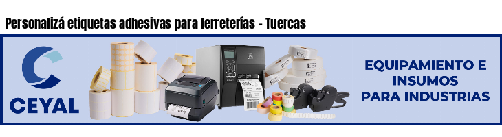 Personalizá etiquetas adhesivas para ferreterías - Tuercas