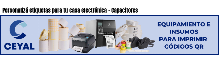 Personalizá etiquetas para tu casa electrónica - Capacitores