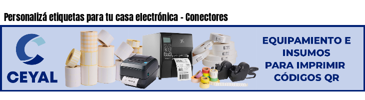 Personalizá etiquetas para tu casa electrónica - Conectores