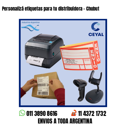 Personalizá etiquetas para tu distribuidora - Chubut