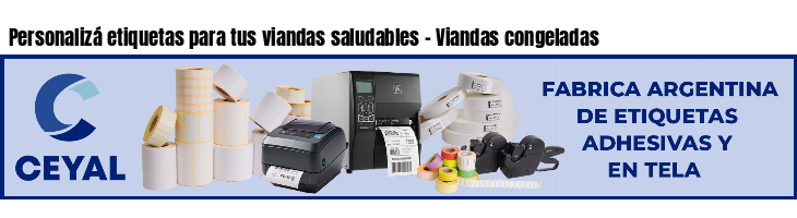 Personalizá etiquetas para tus viandas saludables - Viandas congeladas