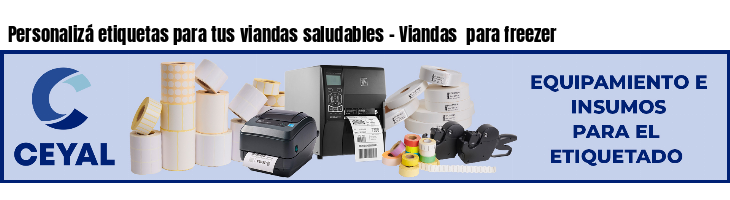 Personalizá etiquetas para tus viandas saludables - Viandas  para freezer