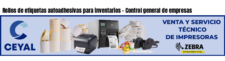 Rollos de etiquetas autoadhesivas para inventarios - Control general de empresas