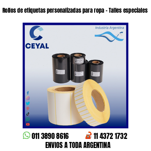 Rollos de etiquetas personalizadas para ropa - Talles especiales