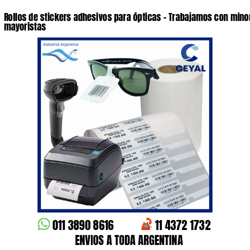 Rollos de stickers adhesivos para ópticas – Trabajamos con minoristas y mayoristas