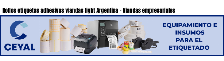 Rollos etiquetas adhesivas viandas light Argentina - Viandas empresariales