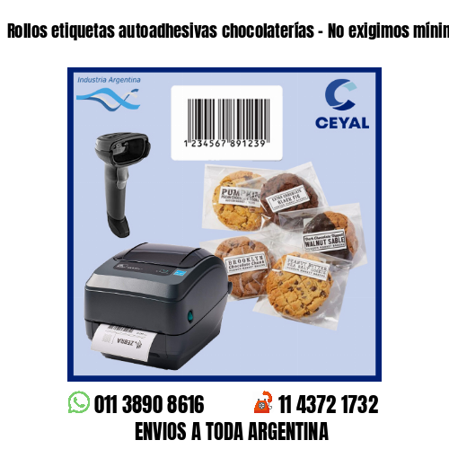 Rollos etiquetas autoadhesivas chocolaterías – No exigimos mínimos!