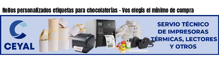 Rollos personalizados etiquetas para chocolaterías - Vos elegís el mínimo de compra