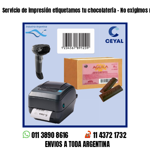 Servicio de impresión etiquetamos tu chocolatería - No exigimos mínimos!