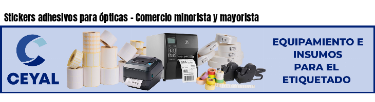 Stickers adhesivos para ópticas - Comercio minorista y mayorista