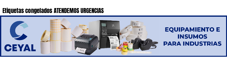 Etiquetas congelados ATENDEMOS URGENCIAS 