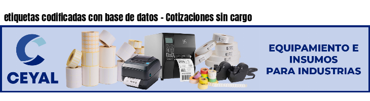 etiquetas codificadas con base de datos - Cotizaciones sin cargo