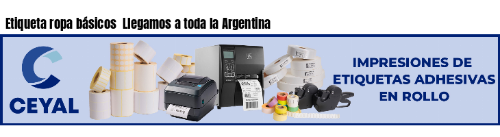 Etiqueta ropa básicos  Llegamos a toda la Argentina