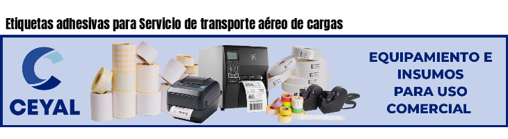 Etiquetas adhesivas para Servicio de transporte aéreo de cargas