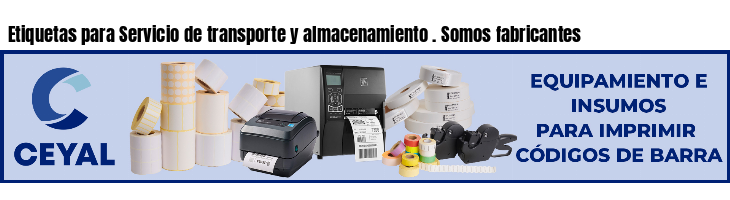 Etiquetas para Servicio de transporte y almacenamiento . Somos fabricantes