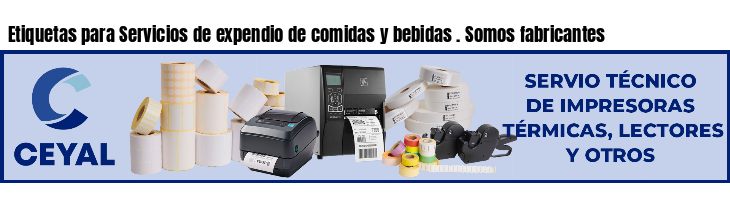 Etiquetas para Servicios de expendio de comidas y bebidas . Somos fabricantes